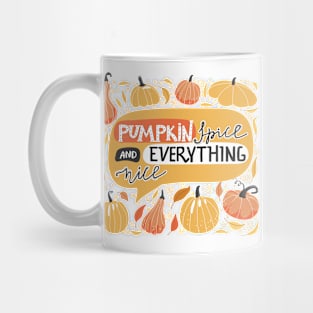 Pumpkin spice and everything nice. Autumn quote with pumpkin. Mug
